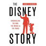 The Disney Story: Chronicling the Man, the Mouse, and the Parks
