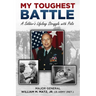 My Toughest Battle: A Soldier's Lifelong Struggle with Polio
