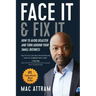 Face It & Fix It: How To Avoid Disaster And Turn Around Your Small Business