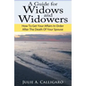 A Guide For Widows And Widowers: How to Get Your Affairs in Order After the Death of Your Spouse