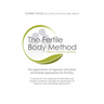 The Fertile Body Method: A Practitioner's Manual [With CDROM]