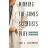 Winning the Games Scientists Play