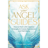Ask Your Angel Guides: How to Work with Celestial Energies to Create Abundance and Well-Being