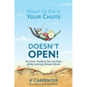 What to Do if Your Chute Doesn't Open!: Survivor's Guide to the last Days of the Coming Climate Inferno