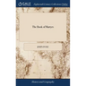The Book of Martyrs: Containing an Account of the Sufferings and Death of the Protestants in the Reign of Queen Mary the First. Illustrated