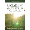 Reclaiming Youth at Risk: Futures of Promise (Reach Alienated Youth and Break the Conflict Cycle Using the Circle of Courage)