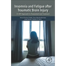 Insomnia and Fatigue After Traumatic Brain Injury: A CBT Approach to Assessment and Treatment