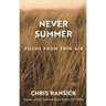 Never Summer: Poems from Thin Air