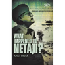What Happened to Netaji