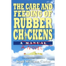 The Care and Feeding of Rubber Chickens