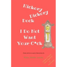 Hickory Dickory Dock I Do Not Want Your C*ck: A Book About Patriachy For Manchildren
