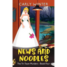 News and Noodles: A small town cozy mystery (Large Print)