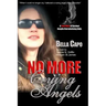 No More Crying Angels: A True Story of Survival Despite Overwhelming Odds