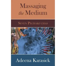 Massaging the Medium: Seven Pechakuchas