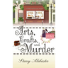 Arts, Crafts and Murder: A Craft Circle Cozy Mystery
