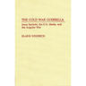 The Cold War Guerrilla: Jonas Savimbi, the U.S. Media and the Angolan War