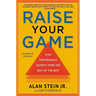 Raise Your Game: High-Performance Secrets from the Best of the Best