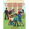 What's The Matter With Robert Rashad Bing?
