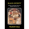 Black Divinity: Institutes of the Black Theocracy Shahidi Collection Vol 1