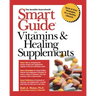Smart Guide to Vitamins & Healing Supplements
