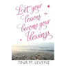 Let Your Lessons Become Your Blessings