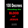 100 Decrees Pleading the Blood of Jesus