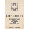Capernaum: Jews and Christians in the Ancient Village from the Time of Jesus to the Emergence of Islam