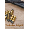 The Broken Badge III: The Final Chapter