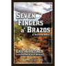Seven Fingers a' Brazos