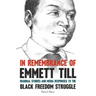In Remembrance of Emmett Till: Regional Stories and Media Responses to the Black Freedom Struggle