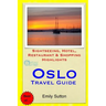 Oslo Travel Guide: Sightseeing, Hotel, Restaurant & Shopping Highlights