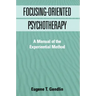 Focusing-Oriented Psychotherapy: A Manual of the Experiential Method