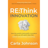 RE: Think Innovation: How the World's Most Prolific Innovators Come Up with Great Ideas That Deliver Extraordinary Outcomes
