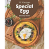 75 Special Egg Recipes: I Love Egg Cookbook!