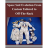 Space Suit Evolution From Custom Tailored to Off-The-Rack