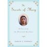 The Secrets of Mary: Gifts from the Blessed Mother