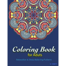 Coloring Books For Adults 8: Coloring Books for Grownups: Stress Relieving Patterns