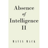 Absence of Intelligence II: The Master Key