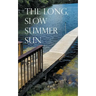 The Long, Slow Summer Sun