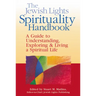 The Jewish Lights Spirituality Handbook: A Guide to Understanding, Exploring & Living a Spiritual Life