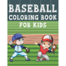 Baseball Coloring Book For Kids: Fun Baseball Sports Activity Book For Boys And Girls With Illustrations of Baseball Such As Baseball Players, Gloves,