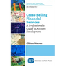 Cross-Selling Financial Services: A Professional's Guide to Account Development