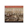 The River Has Never Divided Us: A Border History of La Junta de Los Rios
