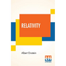Relativity: The Special And General Theory, A Popular Exposition, Authorised Translation By Robert W. Lawson (Revised Edition)
