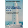 Strategic Planning in the Humanitarian Sector: A Manual to Foresight and Futures-Focused Thinking