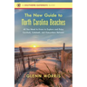 The New Guide to North Carolina Beaches: All You Need to Know to Explore and Enjoy Currituck, Calabash, and Everywhere Between