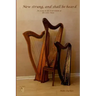 New Strung, And Shall Be Heard: An essay on the re-invention of the Celtic harp