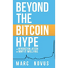 Beyond the Bitcoin Hype: An Introduction to Bitcoin and Why It Will Fail