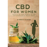CBD for Women: Discover the Many Benefits of CBD and Cannabinoids for Women's Health