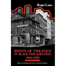 Roots of Violence in Black Philadelphia, 1860-1900